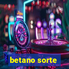 betano sorte