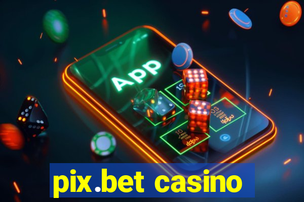 pix.bet casino