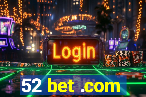 52 bet .com