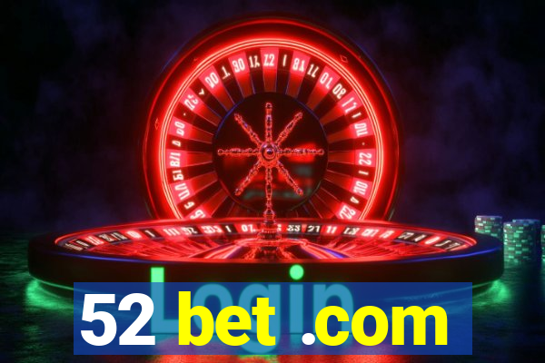 52 bet .com