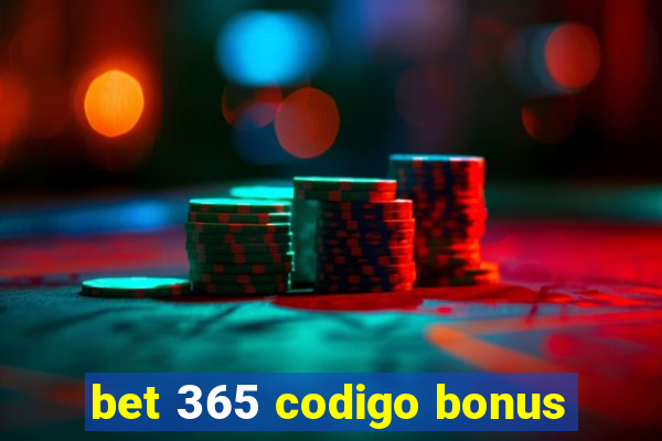 bet 365 codigo bonus