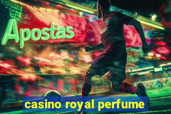 casino royal perfume