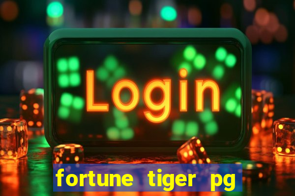 fortune tiger pg paga mesmo