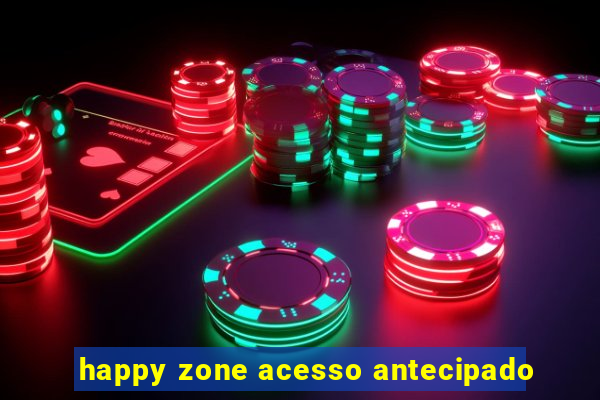 happy zone acesso antecipado