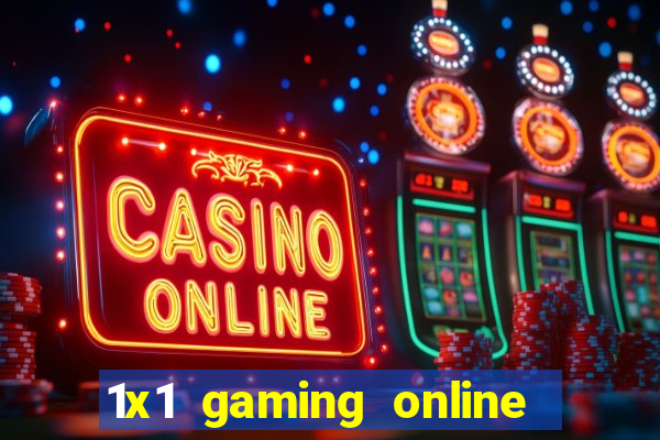 1x1 gaming online casino sites