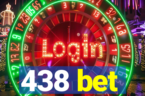 438 bet