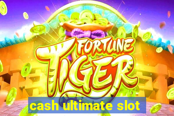 cash ultimate slot