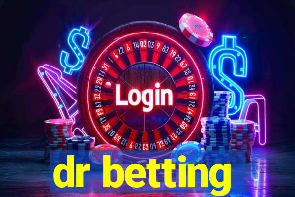 dr betting