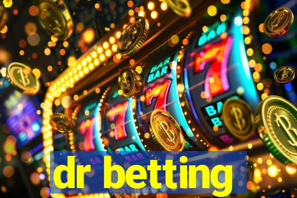 dr betting