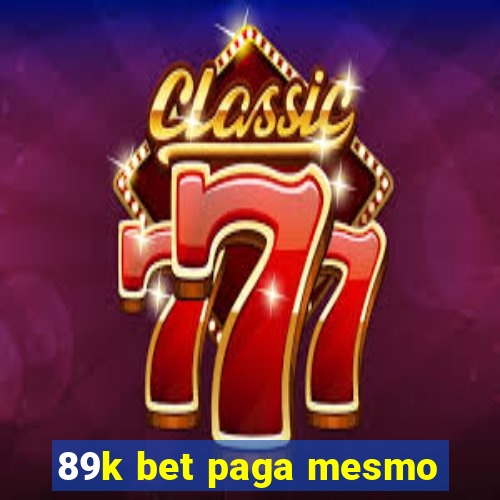 89k bet paga mesmo