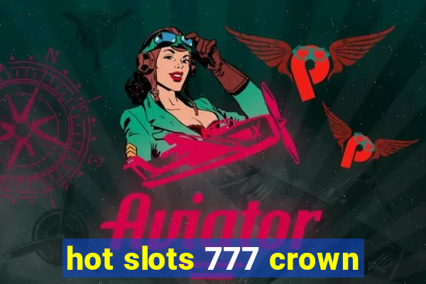 hot slots 777 crown