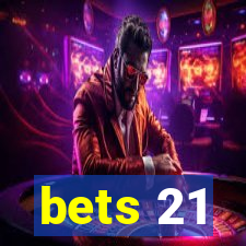 bets 21