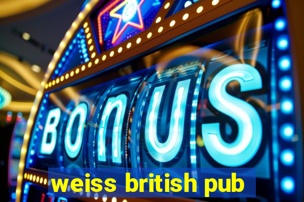 weiss british pub