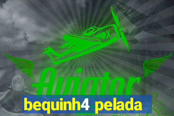 bequinh4 pelada