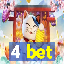 4 bet