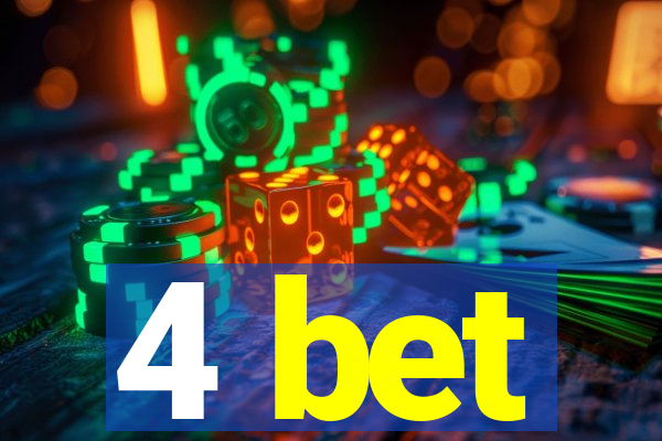 4 bet