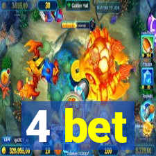 4 bet