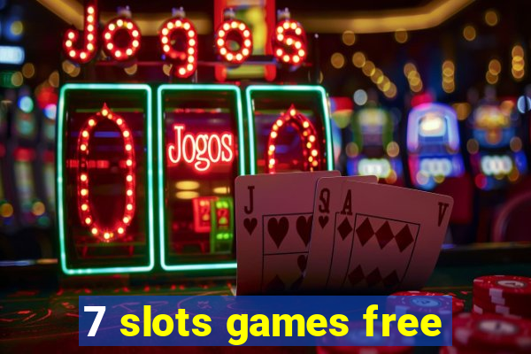 7 slots games free