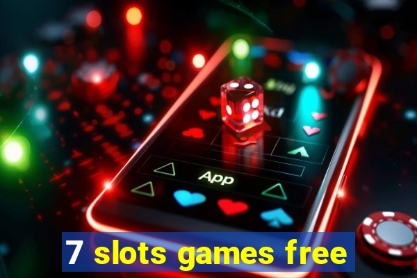 7 slots games free