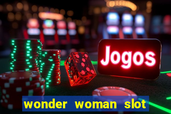 wonder woman slot machine free