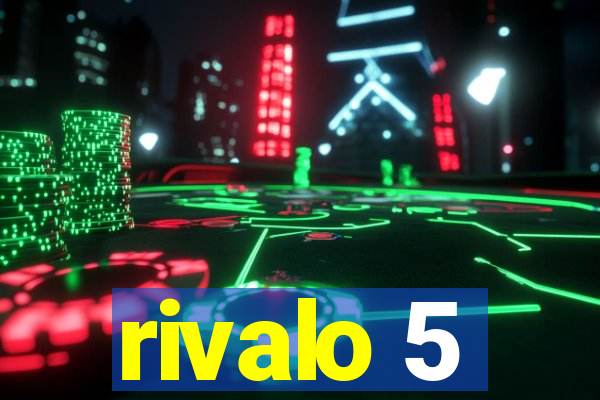 rivalo 5