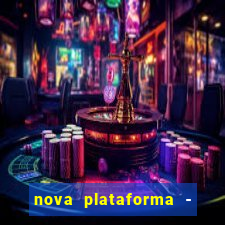 nova plataforma - fortune tiger