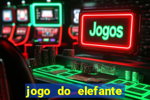 jogo do elefante que ganha dinheiro