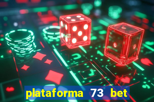 plataforma 73 bet é confiável