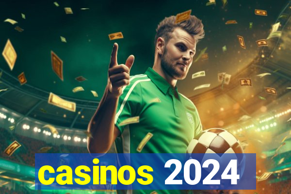 casinos 2024