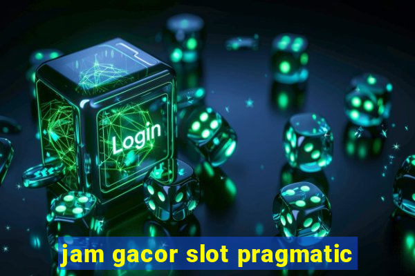 jam gacor slot pragmatic