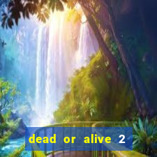 dead or alive 2 slot bonus buy