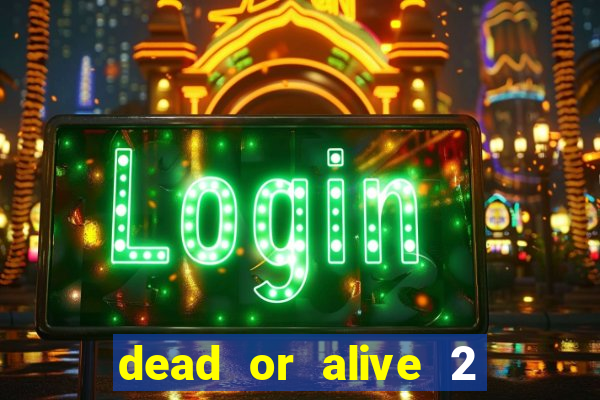 dead or alive 2 slot bonus buy