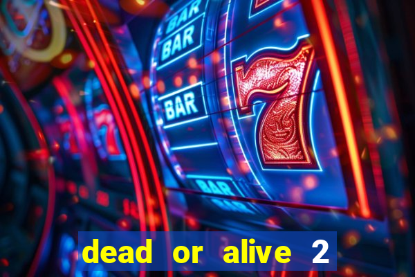 dead or alive 2 slot bonus buy