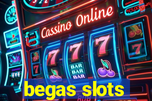 begas slots