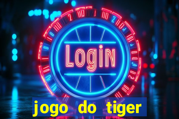 jogo do tiger bonus cadastro