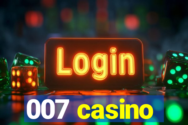 007 casino