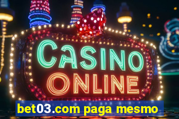 bet03.com paga mesmo