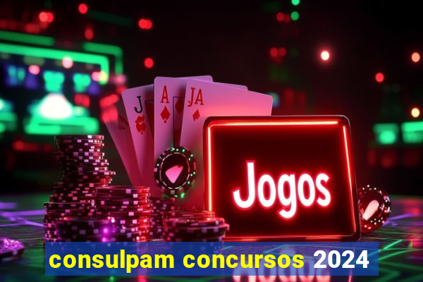 consulpam concursos 2024