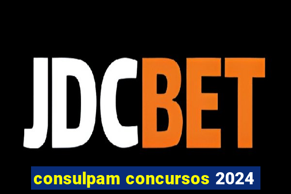 consulpam concursos 2024