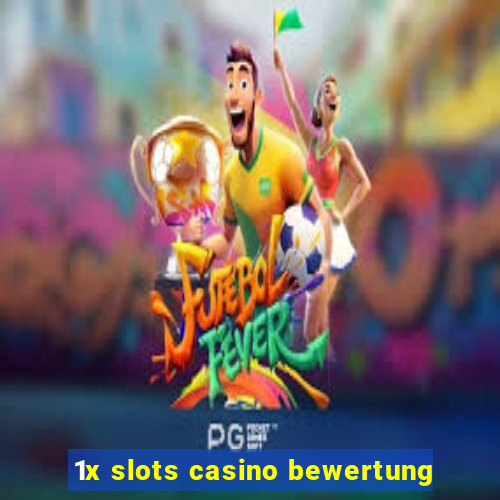 1x slots casino bewertung