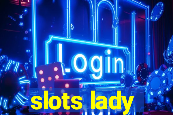 slots lady