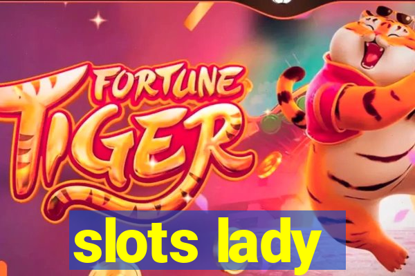 slots lady