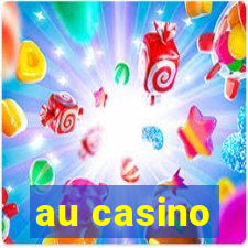 au casino