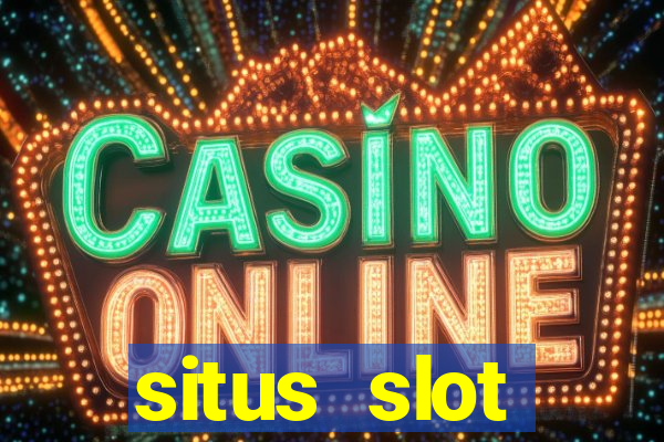 situs slot indonesia terpercaya