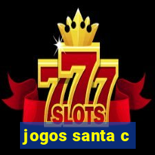 jogos santa c