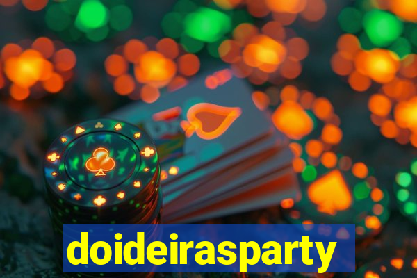 doideirasparty