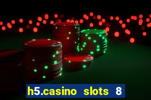 h5.casino slots 8 paga mesmo