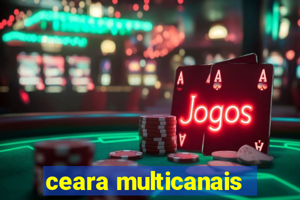 ceara multicanais