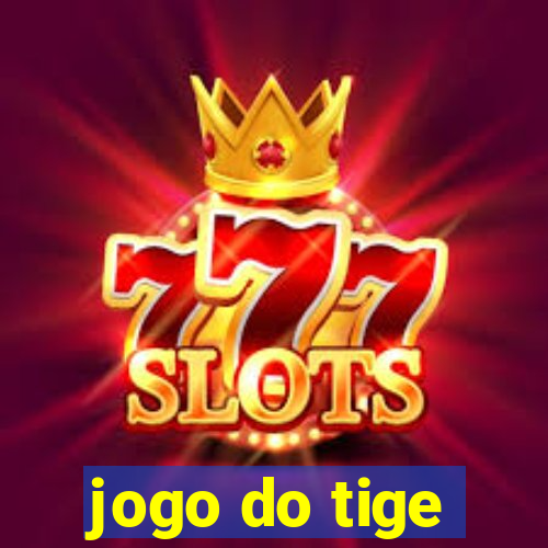 jogo do tige