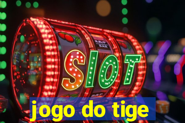 jogo do tige